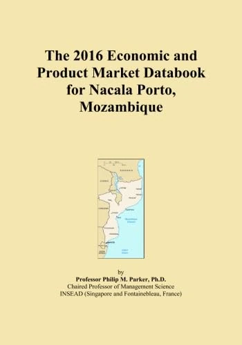 The 2016 Economic and Product Market Databook for Nacala Porto, Mozambique