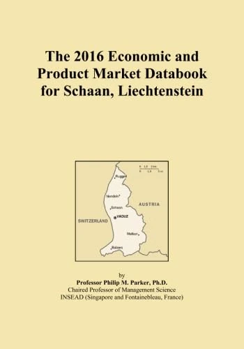 The 2016 Economic and Product Market Databook for Schaan, Liechtenstein