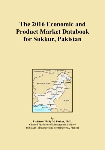 The 2016 Economic and Product Market Databook for Sukkur, Pakistan