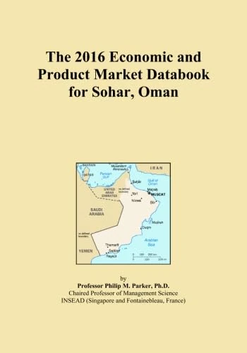 The 2016 Economic and Product Market Databook for Sohar, Oman