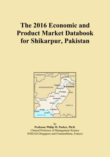 The 2016 Economic and Product Market Databook for Shikarpur, Pakistan
