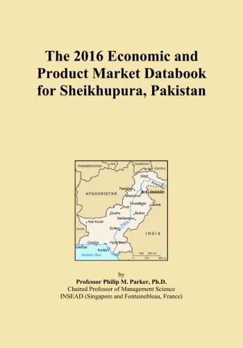 The 2016 Economic and Product Market Databook for Sheikhupura, Pakistan