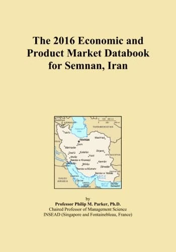 The 2016 Economic and Product Market Databook for Semnan, Iran