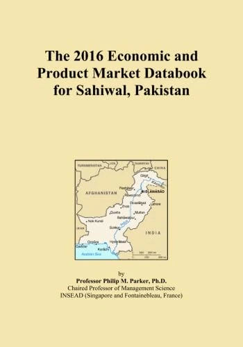 The 2016 Economic and Product Market Databook for Sahiwal, Pakistan