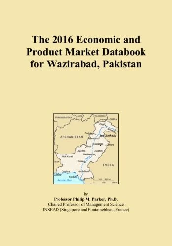 The 2016 Economic and Product Market Databook for Wazirabad, Pakistan