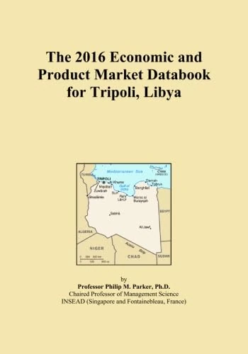 The 2016 Economic and Product Market Databook for Tripoli, Libya