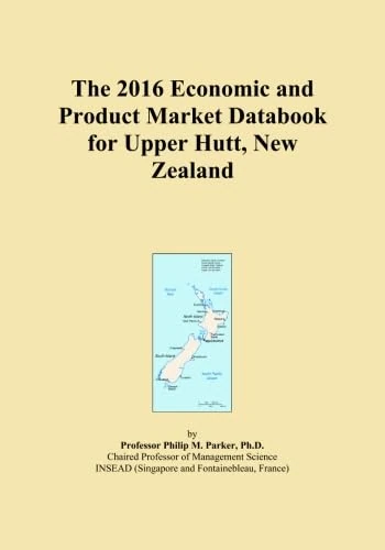 The 2016 Economic and Product Market Databook for Upper Hutt, New Zealand