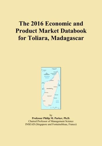 The 2016 Economic and Product Market Databook for Toliara, Madagascar