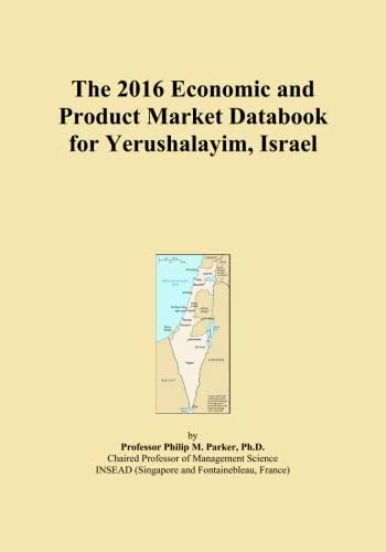 The 2016 Economic and Product Market Databook for Yerushalayim, Israel