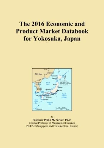 The 2016 Economic and Product Market Databook for Yokosuka, Japan