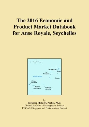The 2016 Economic and Product Market Databook for Anse Royale, Seychelles