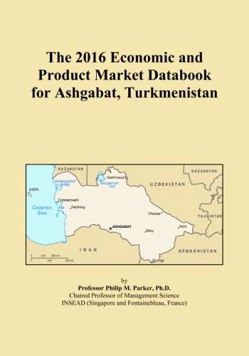 The 2016 Economic and Product Market Databook for Ashgabat, Turkmenistan