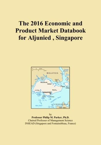 The 2016 Economic and Product Market Databook for Aljunied , Singapore