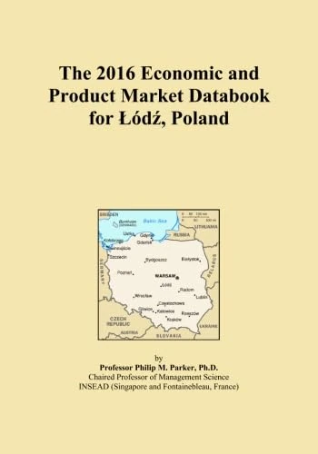 The 2016 Economic and Product Market Databook for Łódź, Poland