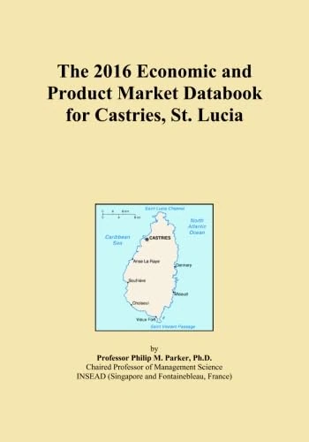 The 2016 Economic and Product Market Databook for Castries, St. Lucia