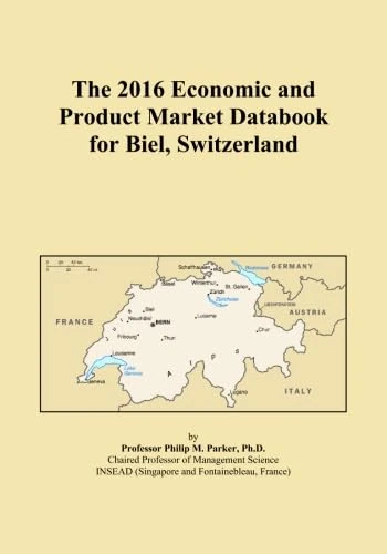 The 2016 Economic and Product Market Databook for Biel, Switzerland