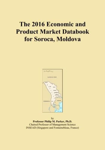 The 2016 Economic and Product Market Databook for Soroca, Moldova