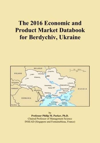 The 2016 Economic and Product Market Databook for Berdychiv, Ukraine