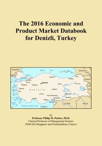 The 2016 Economic and Product Market Databook for Denizli, Turkey