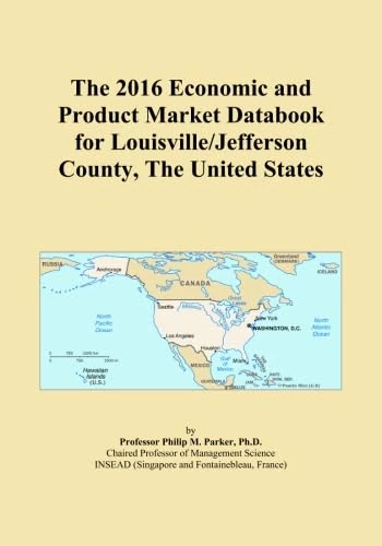 The 2016 Economic and Product Market Databook for Louisville/Jefferson County, The United States