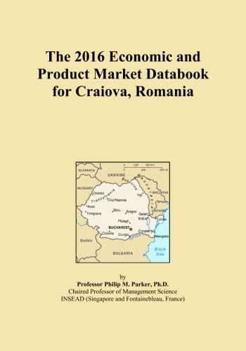 The 2016 Economic and Product Market Databook for Craiova, Romania
