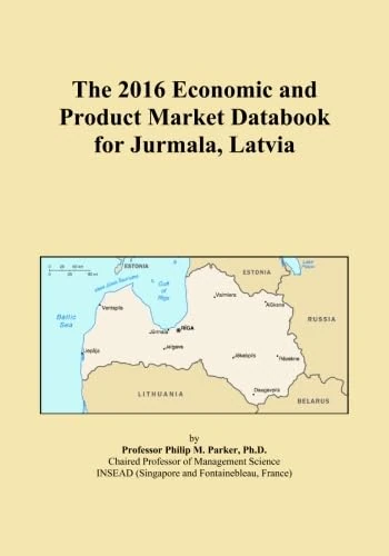 The 2016 Economic and Product Market Databook for Jurmala, Latvia