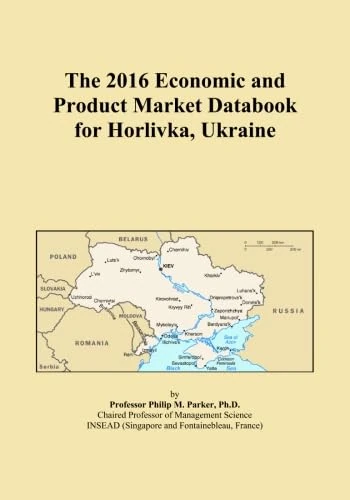 The 2016 Economic and Product Market Databook for Horlivka, Ukraine