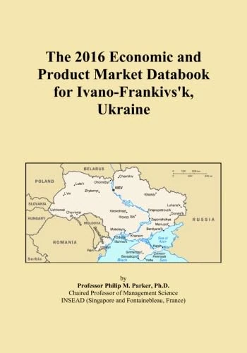 The 2016 Economic and Product Market Databook for Ivano-Frankivs'k, Ukraine