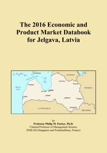 The 2016 Economic and Product Market Databook for Jelgava, Latvia
