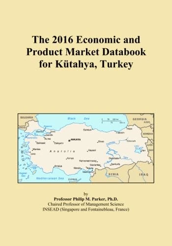 The 2016 Economic and Product Market Databook for Kütahya, Turkey