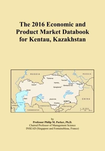 The 2016 Economic and Product Market Databook for Kentau, Kazakhstan