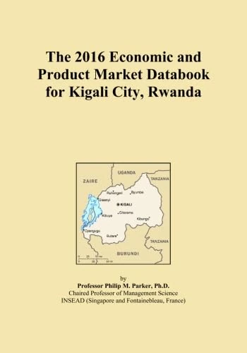 The 2016 Economic and Product Market Databook for Kigali City, Rwanda