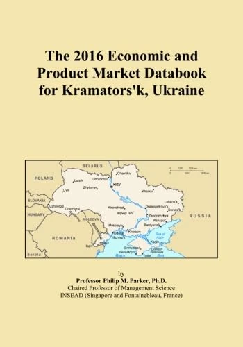 The 2016 Economic and Product Market Databook for Kramators'k, Ukraine