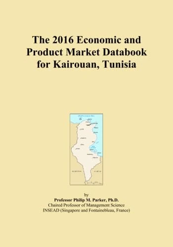 The 2016 Economic and Product Market Databook for Kairouan, Tunisia