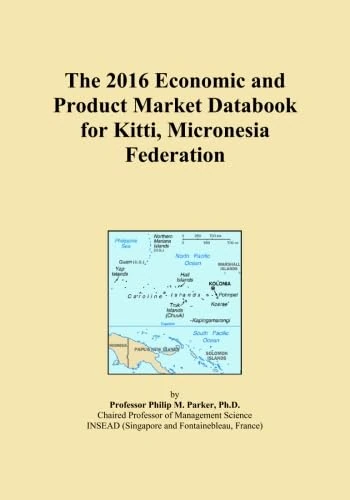 The 2016 Economic and Product Market Databook for Kitti, Micronesia Federation