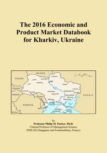 The 2016 Economic and Product Market Databook for Kharkiv, Ukraine