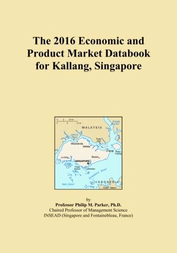The 2016 Economic and Product Market Databook for Kallang, Singapore