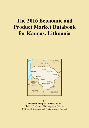 The 2016 Economic and Product Market Databook for Kaunas, Lithuania