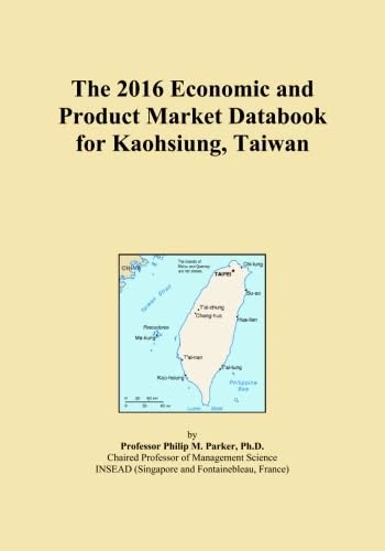 The 2016 Economic and Product Market Databook for Kaohsiung, Taiwan