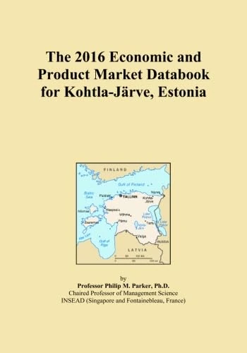 The 2016 Economic and Product Market Databook for Kohtla-Järve, Estonia