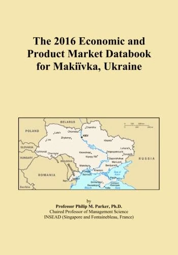 The 2016 Economic and Product Market Databook for Makiïvka, Ukraine