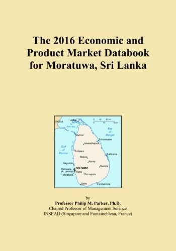 The 2016 Economic and Product Market Databook for Moratuwa, Sri Lanka
