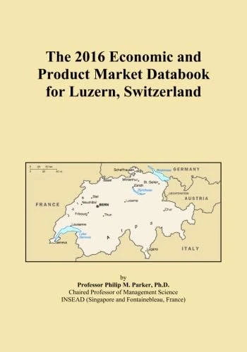 The 2016 Economic and Product Market Databook for Luzern, Switzerland