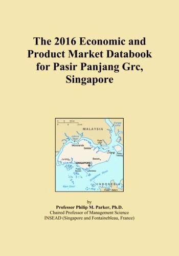 The 2016 Economic and Product Market Databook for Pasir Panjang Grc, Singapore