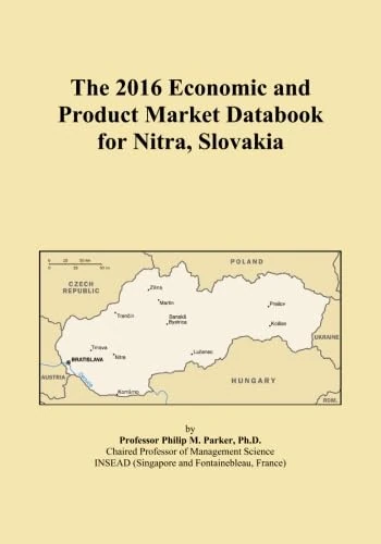 The 2016 Economic and Product Market Databook for Nitra, Slovakia