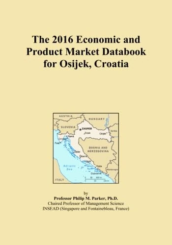 The 2016 Economic and Product Market Databook for Osijek, Croatia