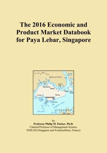 The 2016 Economic and Product Market Databook for Paya Lebar, Singapore