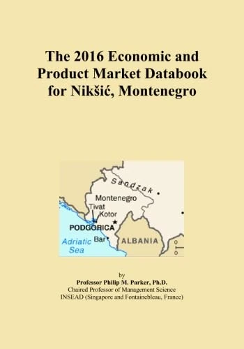 The 2016 Economic and Product Market Databook for Nikšić, Montenegro