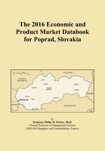 The 2016 Economic and Product Market Databook for Poprad, Slovakia