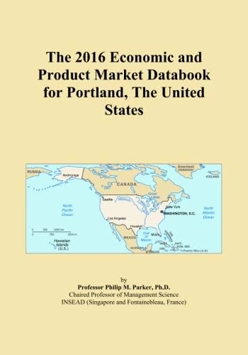The 2016 Economic and Product Market Databook for Portland, The United States